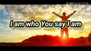 Who you say I am lyrics - Hillsong worship