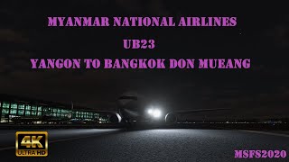 MSFS2020 [4K]: Myanmar National Airlines Flight from Yangon to Bangkok Don Mueang