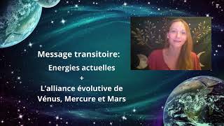 Energies actuelles + L’alliance évolutive de Vénus, Mercure et Mars