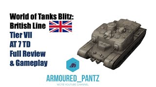 World of Tanks Blitz:  The British Line - The Tier VII AT 7 Complete Guide