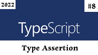 [ TypeScript Arabic Tutorial ] #8 - Type Assertion