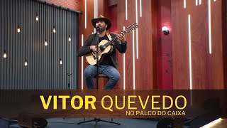 VITOR QUEVEDO no Palco do Caixa de Música