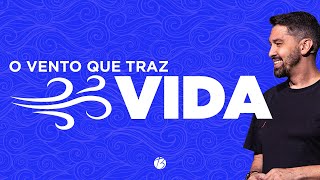 O VENTO QUE TRAZ VIDA | Pr. Ricardo Brunelli | Bereana