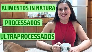 ALIMENTOS IN NATURA PROCESSADOS E ULTRAPROCESSADOS | diferenças entre eles | DAIANE SALUSTRIANO