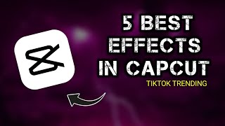 5 Best Effects In CapCut ❤️‍🔥