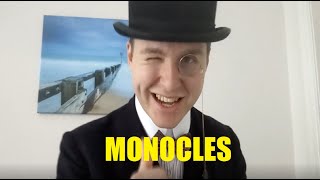 MONOCLES: Everything You Need To Know (My Collection)