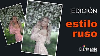 💻 Edita tus FOTOS al ESTILO RUSO 🇷🇺 | Tutorial Darktable