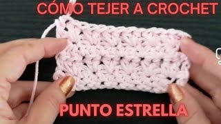 Cómo tejer a crochet punto estrella paso a paso.