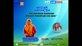 MOZAIK INDONESIA | " PERLINDUNGAN KEKERASAN TERHADAP PEREMPUAN & ANAK "