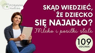 #PorannaMelisa 109: Skąd wiedzieć, że dziecko się najadło? Mleko i posiłki stałe