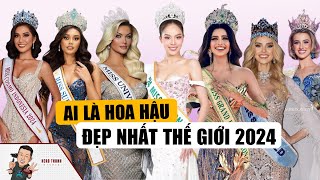 Ai Là Hoa Hậu Đẹp Nhất Thế giới năm 2024? Thanh Thủy Xứng Đáng Đạt Top 1