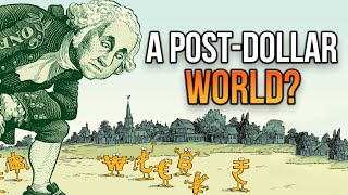 Is a Post-Dollar World Coming—Soon? [Ep. 284, Eurodollar University]