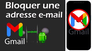 Comment bl*quer un contact ou une adresse e-mail ?