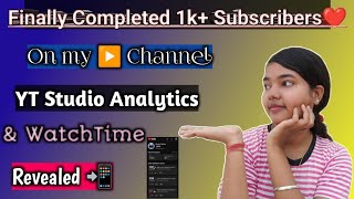 Finally completed 1k+ subscribers 📲 on my Channel💖 | Full Analytics and watchtime revealed! 🔥