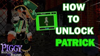 HOW TO UNLOCK PATRICK IN PIGGY: BRANCHED REALITIES!!! (Roblox)