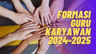 Formasi Guru Karyawan Tahun Pelajaran 2024-2025