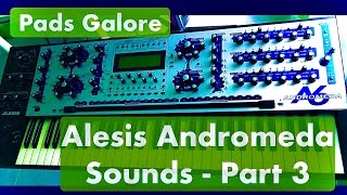 Alesis Andromeda Sounds - Part 3 -  Best Pad Machine?