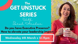 Do you have Executive Presence? How to elevate your leadership impact