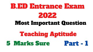 Teaching Aptitude forB.ed Entrance Exam 2022 || Most Important Question