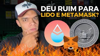 Lido Finance e Metamask são processadas pela SEC ! Veja o que eu tô fazendo