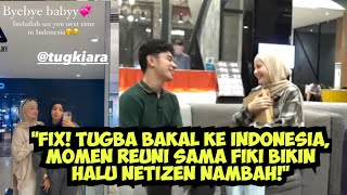 Tugba Repost Rencana ke Indonesia, Siap-siap Halu Reuni Fiki-Tugba!