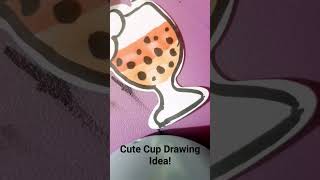 Cute cup drawing (watch till end- i love it!!)