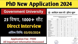 PhD latest New Application Form 2024 , Direct Interview, 100+ seat , PhD Admission 2024