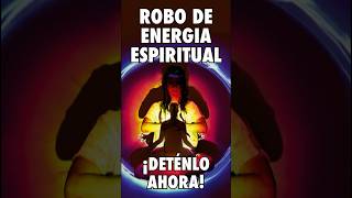 Robo de Energía Espiritual: ¡Deténlo Ahora!  #meditacionesguiadas #shortsyoutube