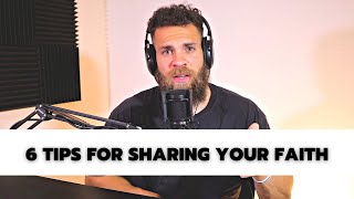 EP 44: 6 Tips To Help You Share Your Faith With ANYONE