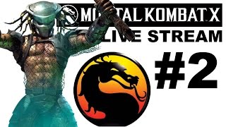 Mortal Kombat X Live Stream #2: Predator DLC Gameplay ( Facecam / No Live Chat)