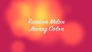 Rumbon Melon - Jhonny Colon