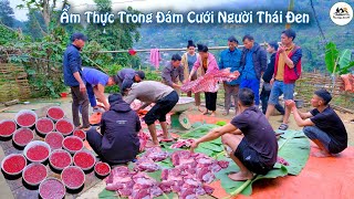 Thị.t 1 Con Bò Làm Mâm Ti.ết Canh | ẨM THỰC TRONG ĐÁM CƯỚI DÂN TỘC THÁI ĐEN - Bùi Văn Trọng