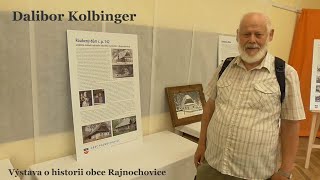 Dalibor Kolbinger - Výstava o historii Rajnochovic 2022