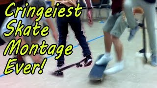 Cringiest Skate Montage You've Ever Seen!! (WAIT UNTIL THE END)