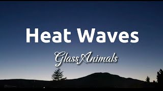 Glass Animals - Heat Waves (Lyrics)