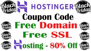 Hostinger Black Friday Coupon Code 2022 | Up to 80% Off on Web Hosting & Get Free Domain & Free SSL