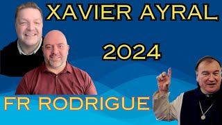 Xavier Ayral with Fr Michel Rodrigue Latest | Connections to other Prophecies and Apparitions