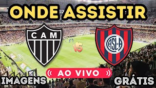 🚨 ONDE ASSISTIR ATLÉTICO-MG E SAN LORENZO 🎥 COM IMAGENS