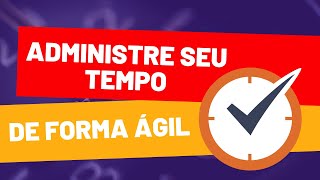 Como Administra o Tempo?