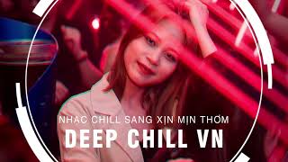 MIXTAPE 2021 - NHẠC CHILL SANG XỊN MỊN THƠM VOL27- NHỚ ĐEO TAI NGHE - CHILL GÂY NGHIỆN