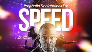 PROPHETIC DECLARATIONS FOR GAINING SPEED IN LIFE || Apostle Joshua Selman #gospel #God #joshuaselman