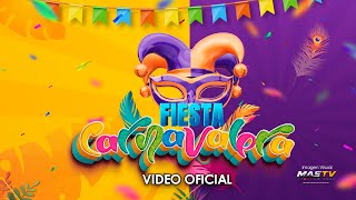 FIESTA CARNAVALERA (Video Oficial)