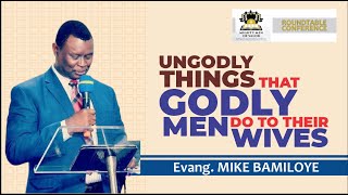 Ungodly Things that Godly Men do to their Wives! - Evang. Mike Bamiloye