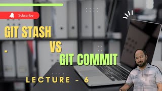 Lecture 6: Git Stash to store changes Temporarily || stash vs commit