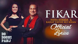 Fikar (Official Lyrics) Rahat Fateh Ali Khan X Neha Kakkar & Badshah |