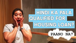 PAANO KUNG HINDI KA PALA QUALIFIED FOR HOUSING LOAN? | The Millennial Broker