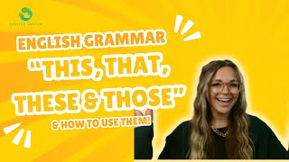 English Grammar: Mastering This, That, These, & Those (and Examples!)