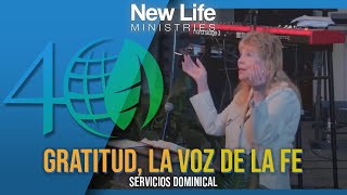 Gratitud, la Voz de la Fe - Pastora Denise Marth - New Life Ministries (11/10/24)