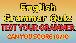 Can You Nail This 10/10 Grammar Quiz?