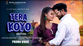 TERA KOYO { promo video } NEW SANTALI VIDEO | BIRSA & PUSHPA| PRAFULLA & NIRMALA | DEEPA SINGH FILMS